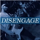 Disengage - Disengage